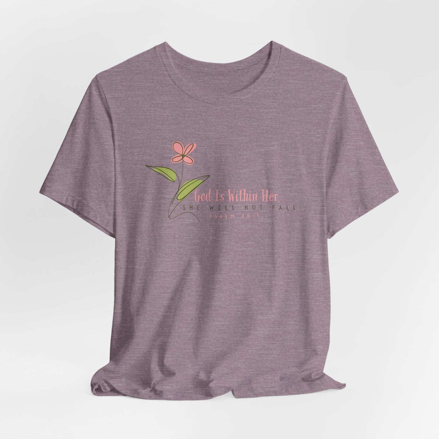 Floral Motivational Unisex Tee - Psalm 46:5 - Nature Lovers Gift