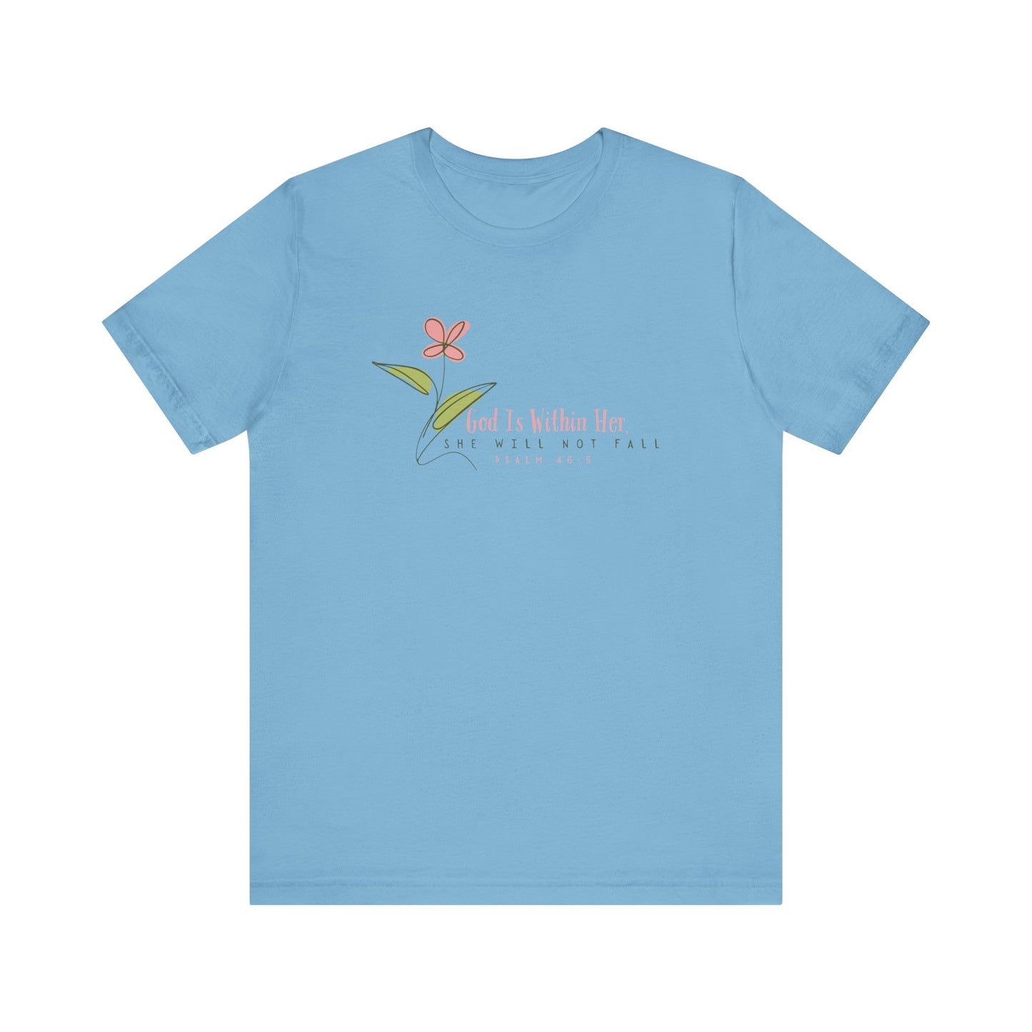 Floral Motivational Unisex Tee - Psalm 46:5 - Nature Lovers Gift