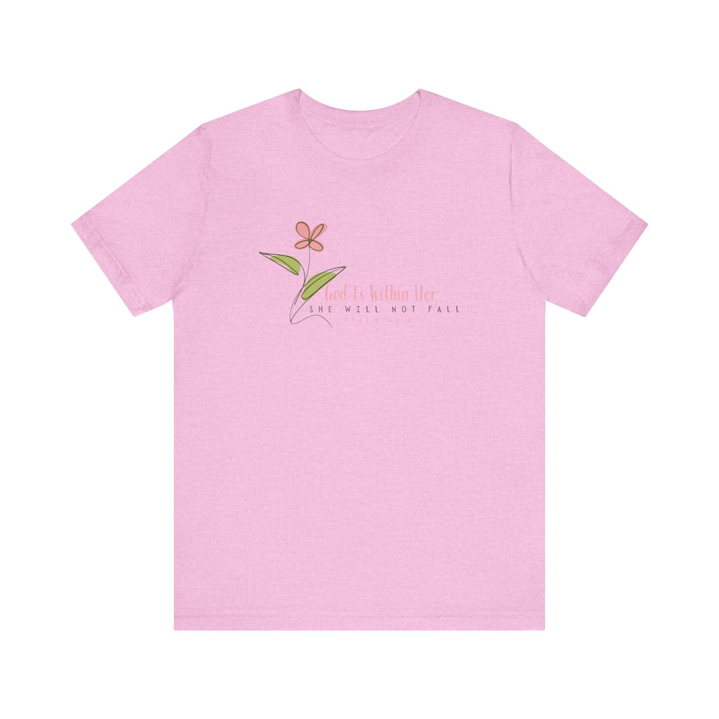 Floral Motivational Unisex Tee - Psalm 46:5 - Nature Lovers Gift