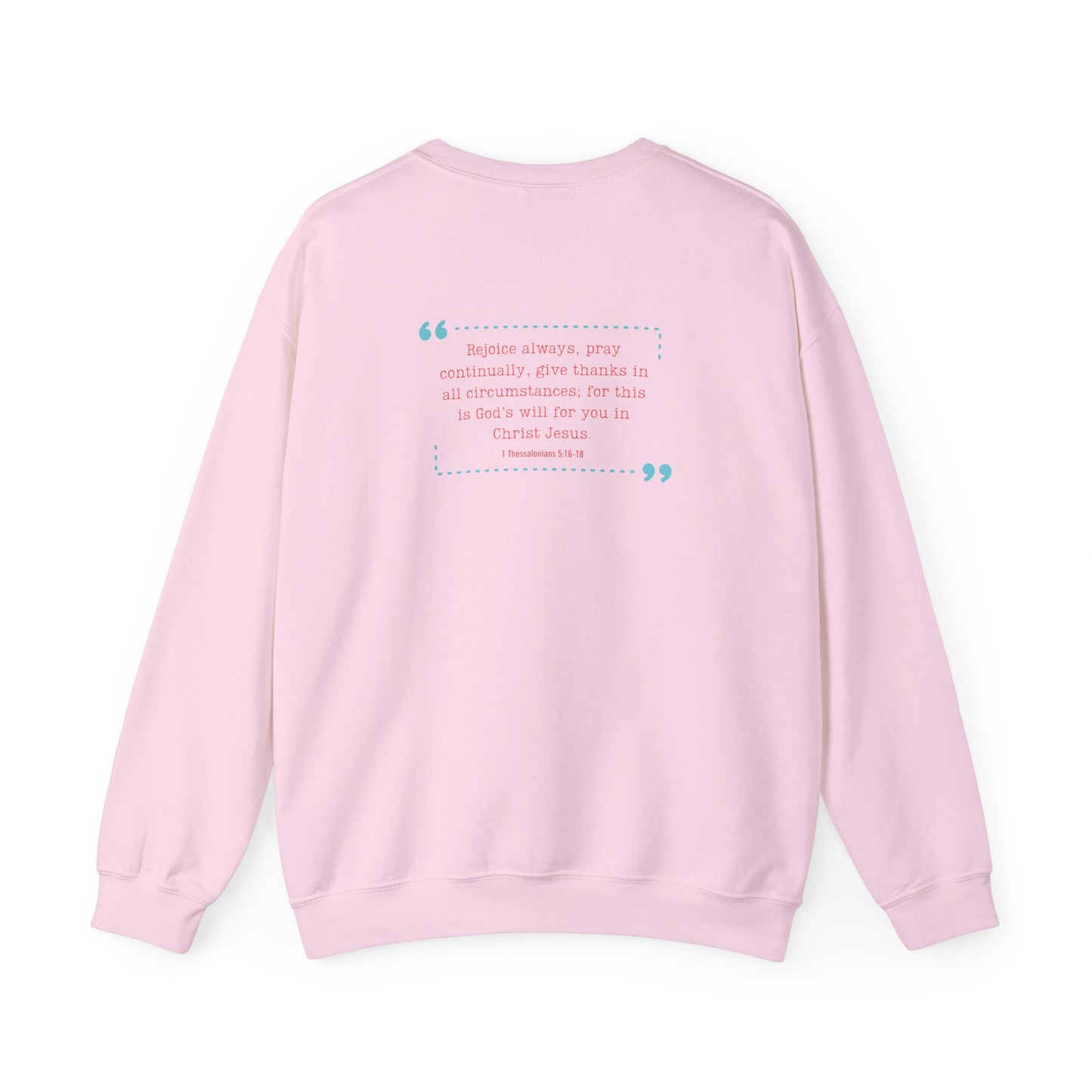 featuring 1 Thessalonians 5:16-18 - Spiritual Crewneck Sweatshirt - Comfort and Inspiration for Faith Lovers