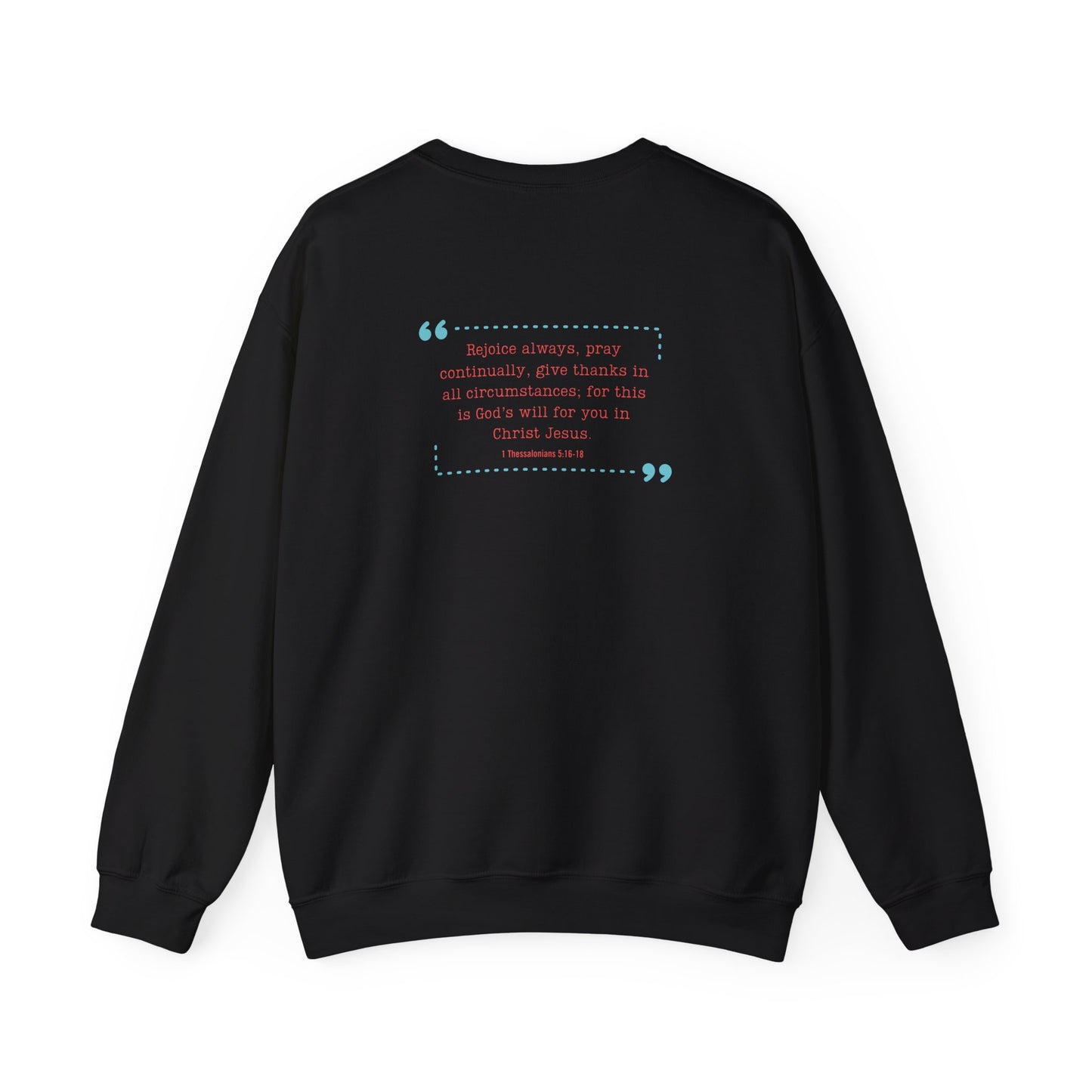 featuring 1 Thessalonians 5:16-18 - Spiritual Crewneck Sweatshirt - Comfort and Inspiration for Faith Lovers