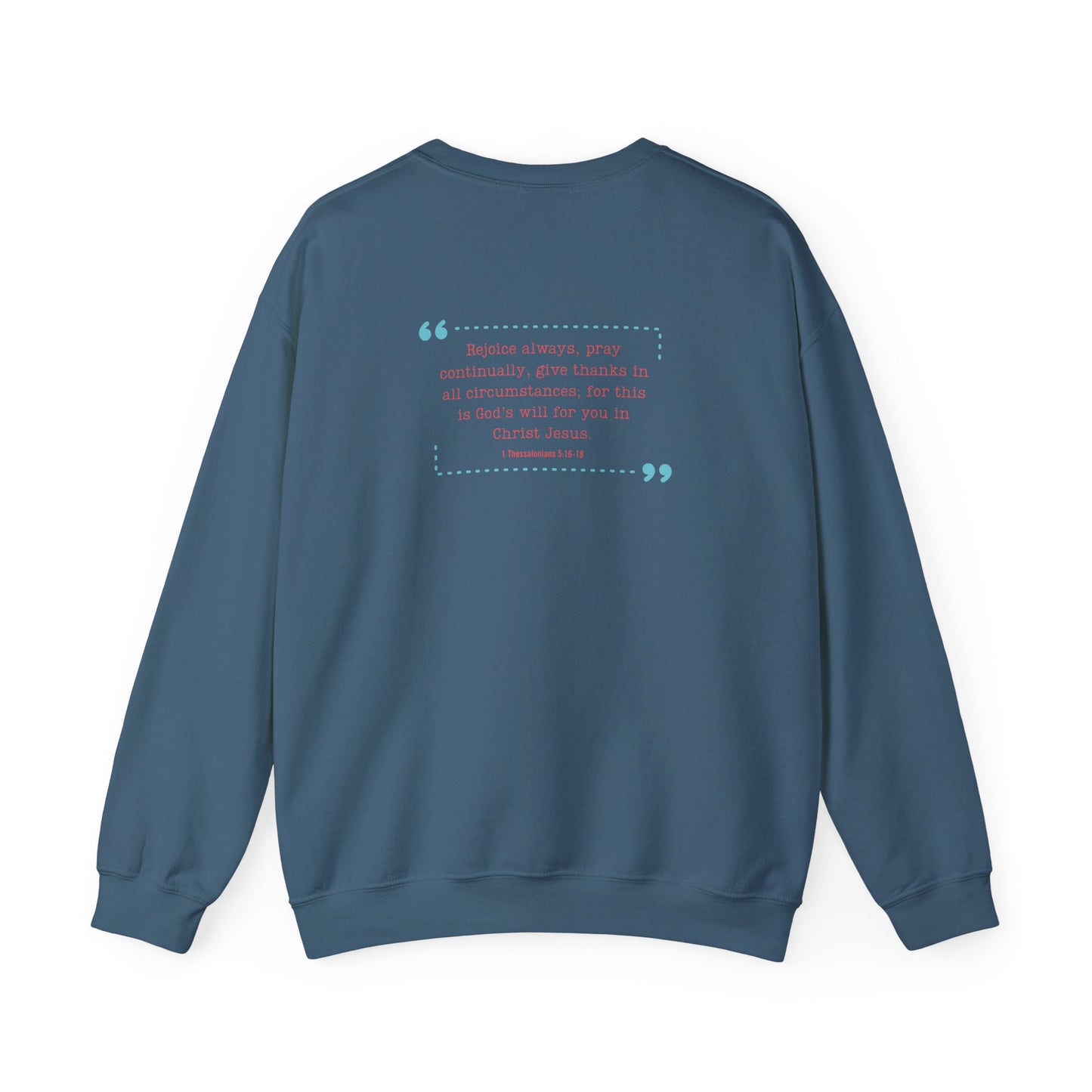 featuring 1 Thessalonians 5:16-18 - Spiritual Crewneck Sweatshirt - Comfort and Inspiration for Faith Lovers