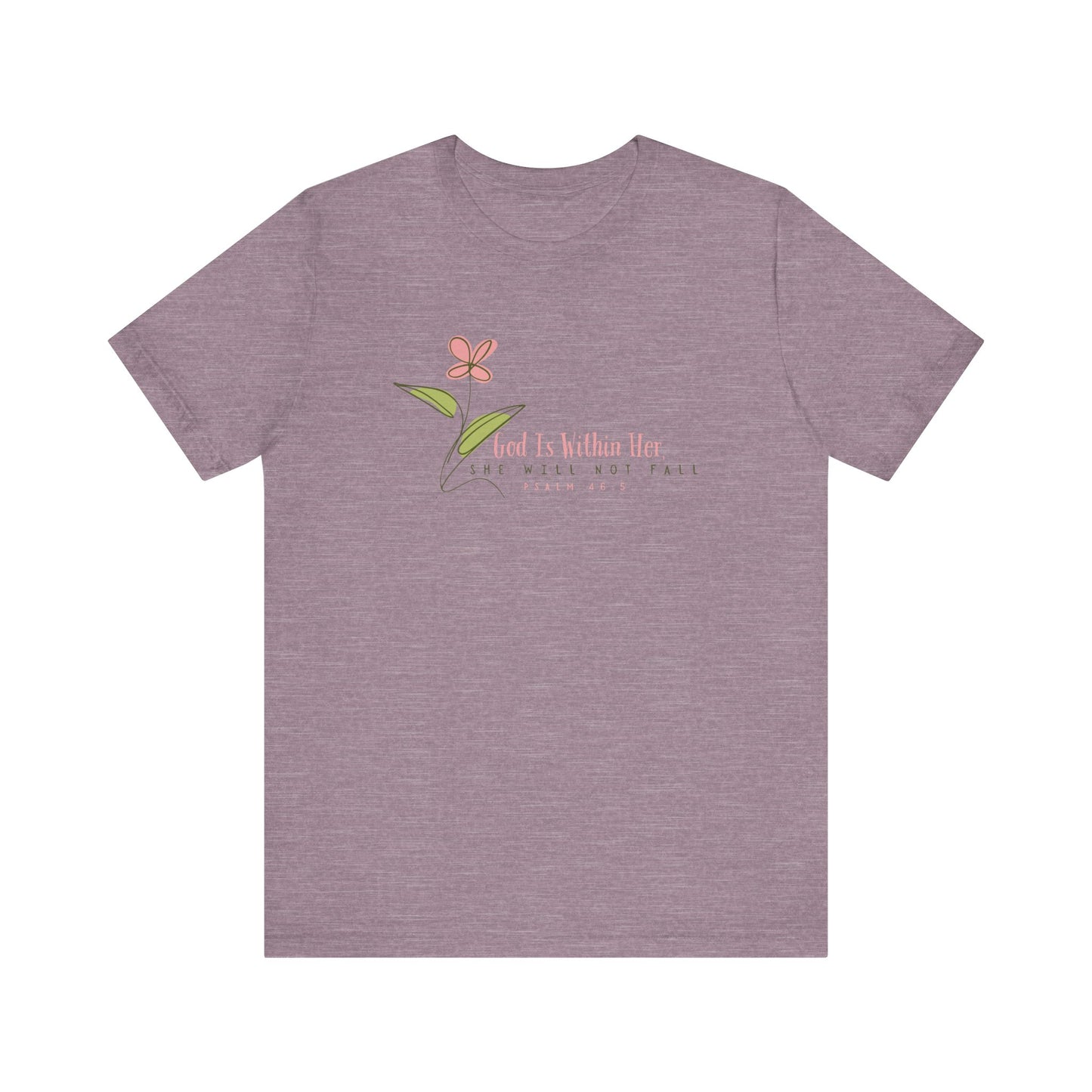 Floral Motivational Unisex Tee - Psalm 46:5 - Nature Lovers Gift