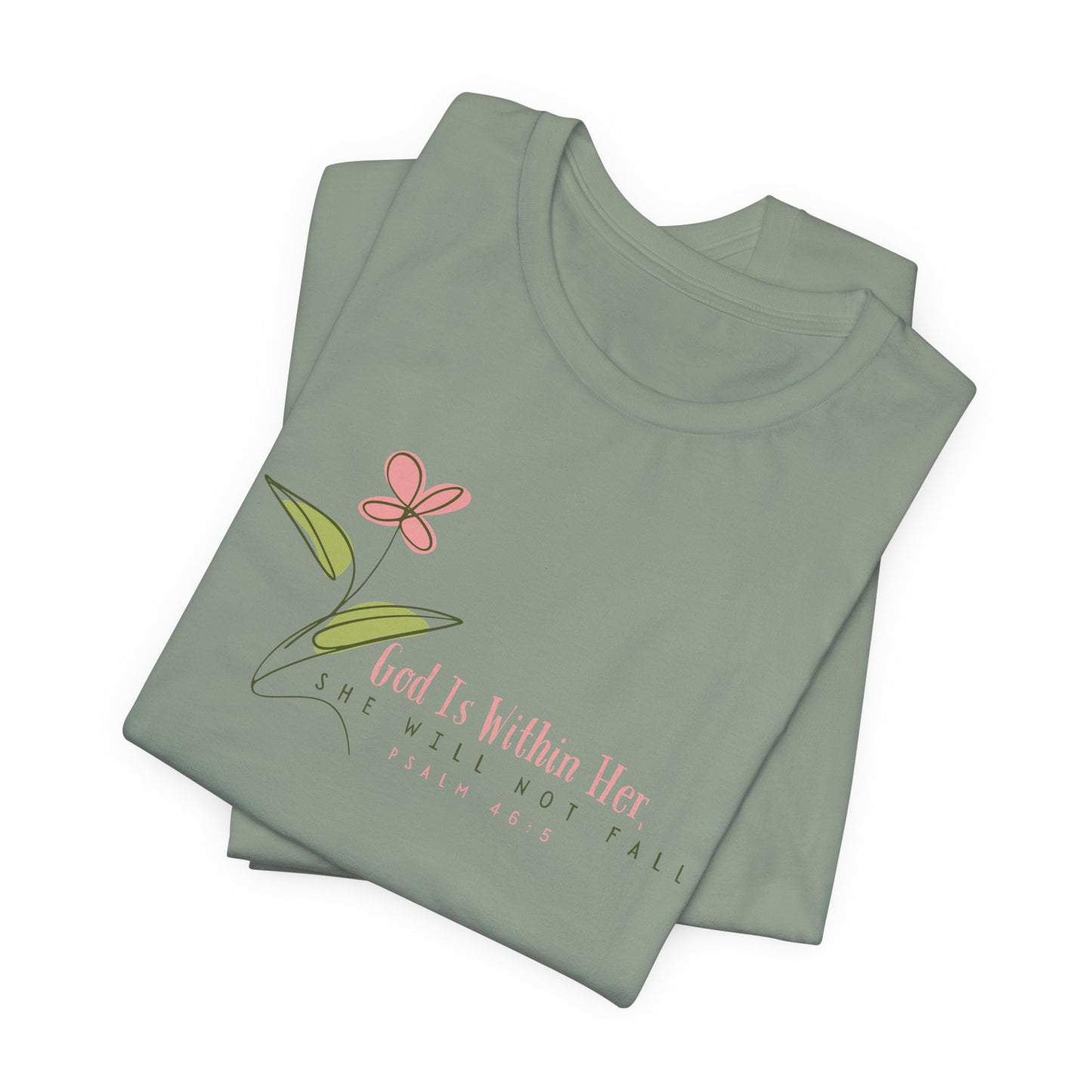 Floral Motivational Unisex Tee - Psalm 46:5 - Nature Lovers Gift