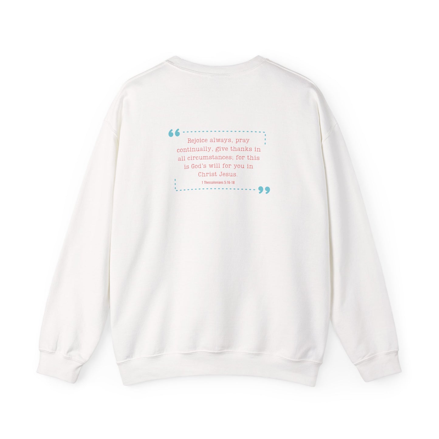 featuring 1 Thessalonians 5:16-18 - Spiritual Crewneck Sweatshirt - Comfort and Inspiration for Faith Lovers