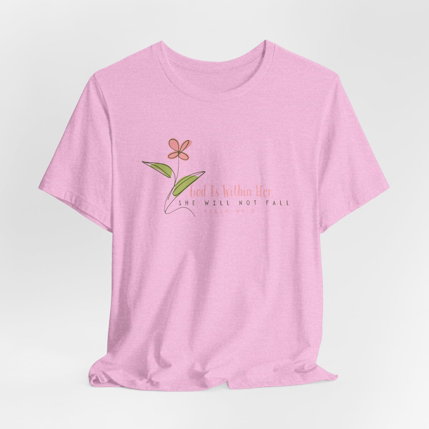 Floral Motivational Unisex Tee - Psalm 46:5 - Nature Lovers Gift