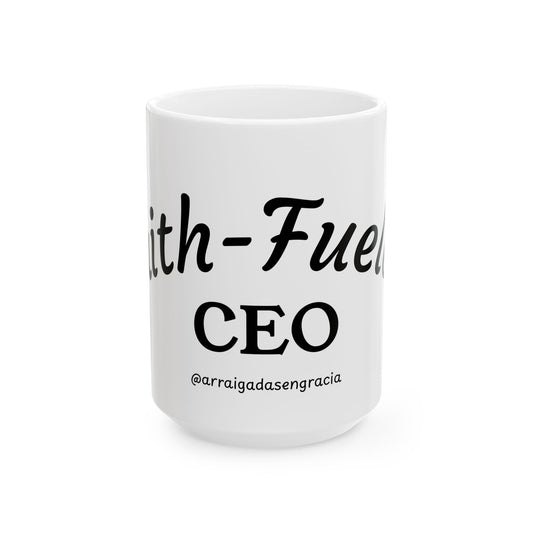 Faith-Fueled Ceramic Coffee Mug | Inspirational Gift for CEOs, Motivational Cup, Office Accessories, Home & Kitchen Decor
